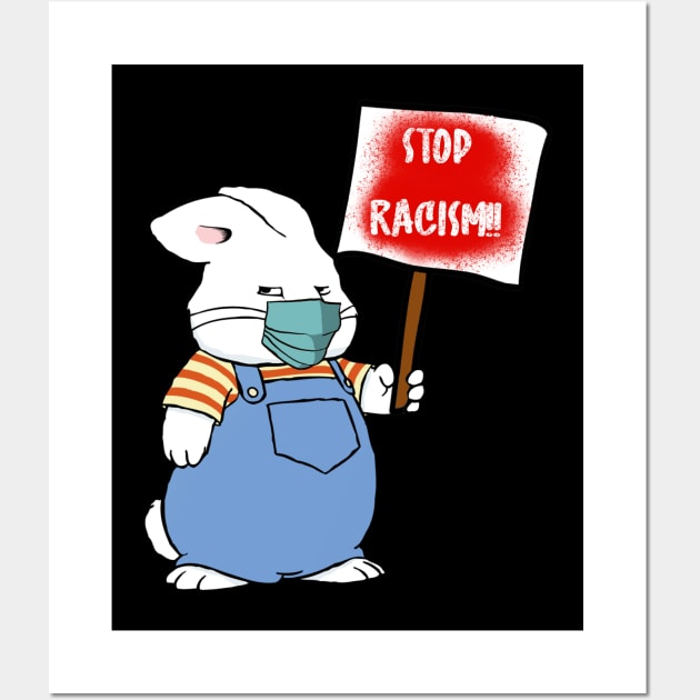 Stop Racism Protest Max Bunny Wall Art by Tatted_and_Tired